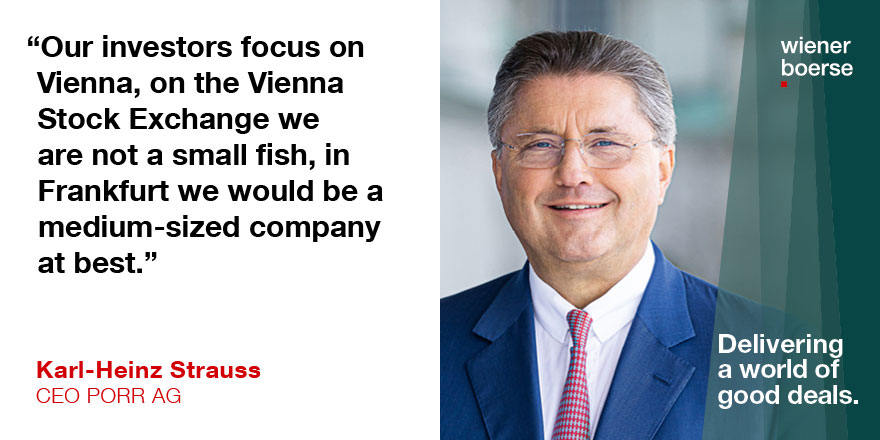 Karl-Heinz Strauss, CEO PORR AG: "Our investors focus on Vienna, on the Vienna Stock Exchange we are not a small fish, in Frankfurt we would be a medium-sized company at best."